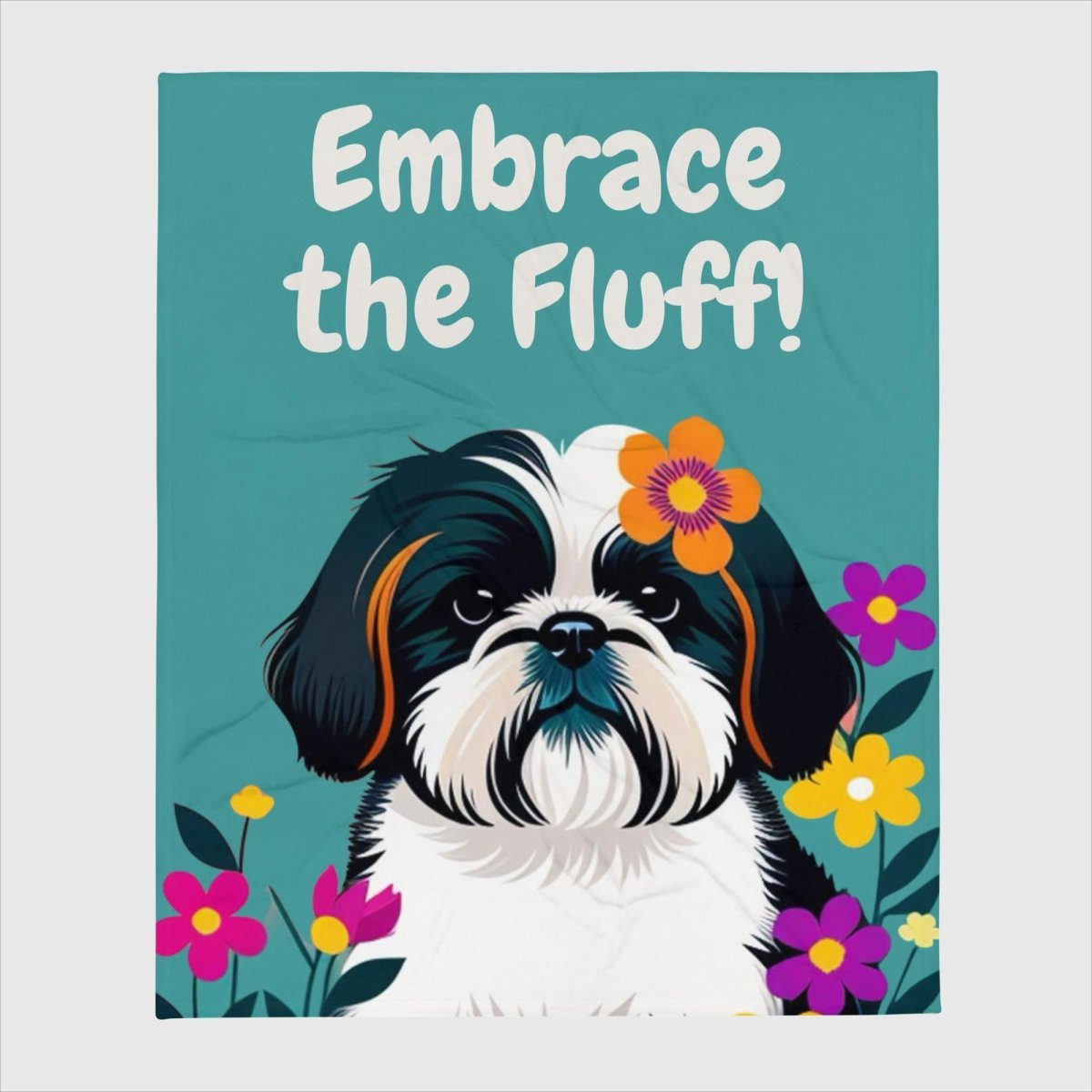 Embrace the Fluff Shih Tzu Blanket - Funny Nikko